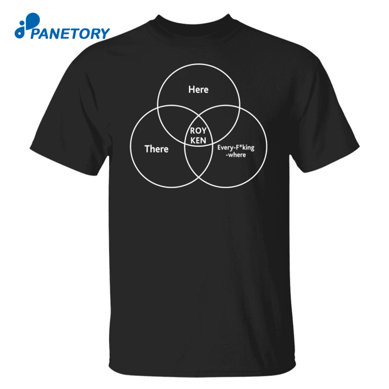 Roy Kent New T-Shirt Here There Every Fucking Where